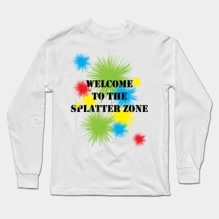 Welcome To The Splatter Zone: Paintball Long Sleeve T-Shirt